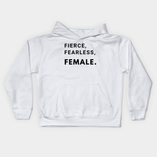 Fierce, Fearless, Female. Kids Hoodie